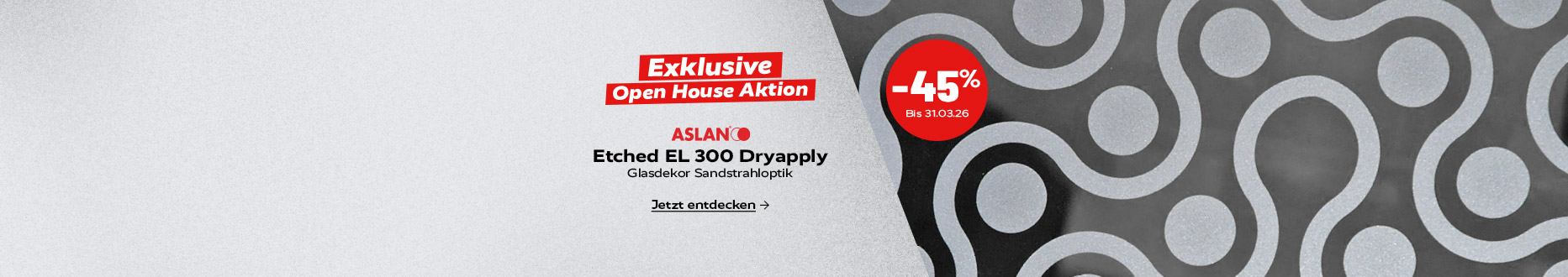 Open House Aktion - Aslan Etched ASLAN EL 300 Dryapply