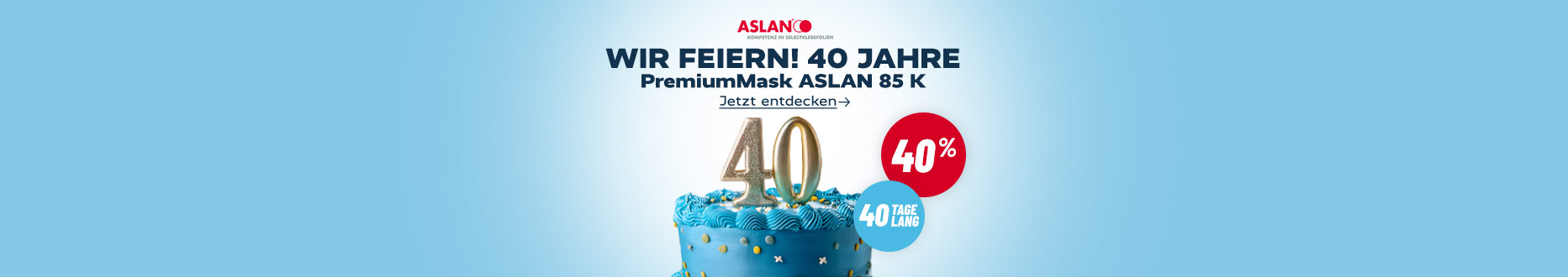 Wir feiern 40 Jahre PremiumMask ASLAN 85 K – 40 Tage lang 40 % Rabatt.