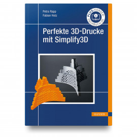 Hanser Perfekte 3D-Drucke mit Simplify3D Fachbuch 